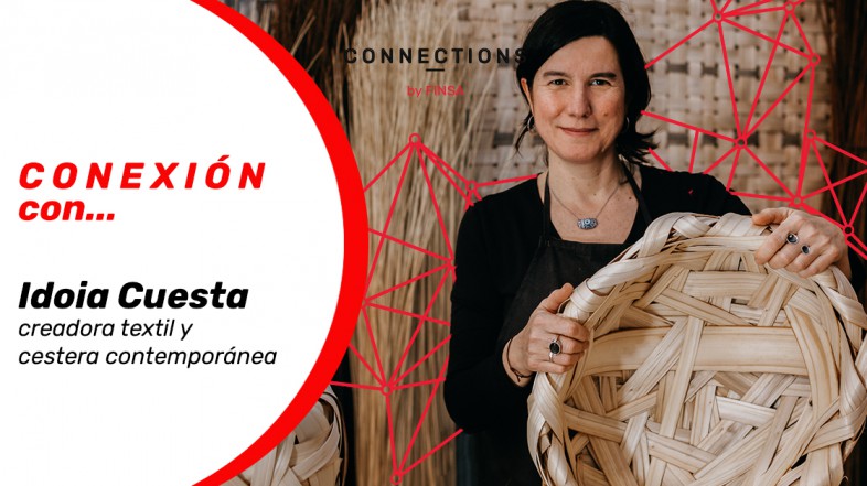 ConexiónCon…Idoia Cuesta，Creadora textil y Cesteraersorporánea